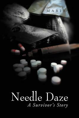 Needle Daze: A Survivor's Story by Za Ska Maria