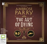 The Art of Dying by Ambrose Parry