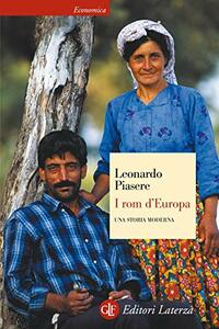 I Rom d'Europa: Una storia moderna by Leonardo Piasere