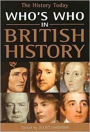 Who's Who in British History by Juliet Gardiner