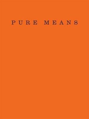 Pure Means: Writing, Photographs and an Insurrection of Being (Paraclete) by Yve Lomax