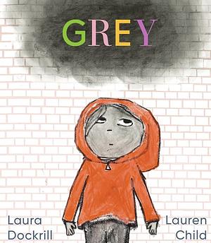 Grey by Laura Dockrill