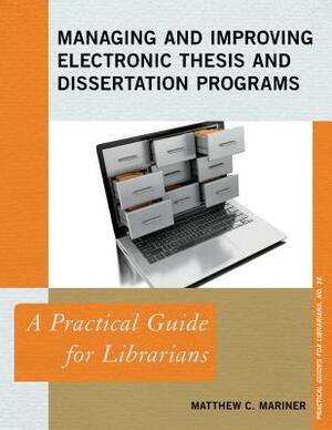 Managing and Improving Electronic Thesis and Dissertation Programs by Matthew C. Mariner