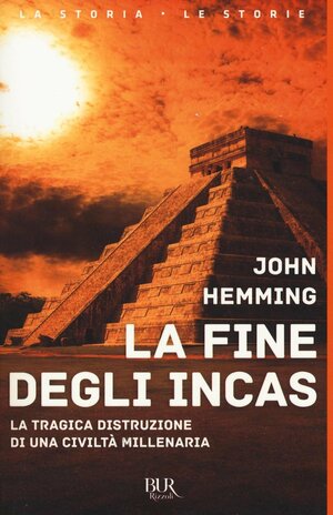 La fine degli Incas by John Hemming