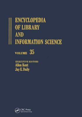 Encyclopedia of Library and Information Science Volume 35 by 