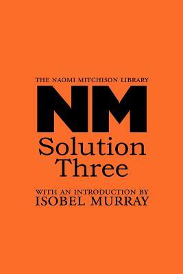Solution Three by Naomi Mitchison