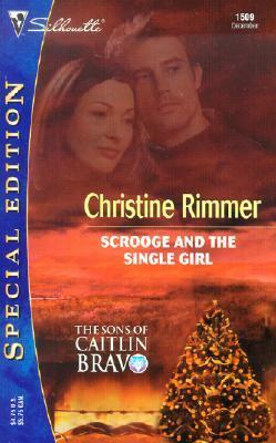 Scrooge and the Single Girl (Bravo Family, #12) by Christine Rimmer