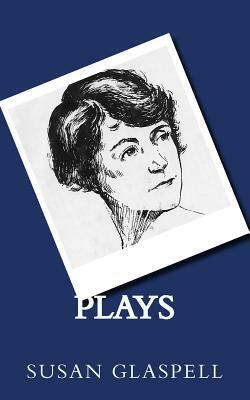 Plays by Susan Glaspell