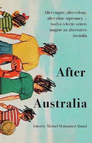 After Australia by Michael Mohammed Ahmad