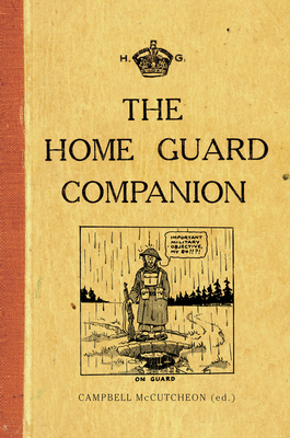 The Home Guard Companion by Campbell McCutcheon