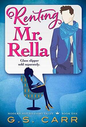 Renting Mr. Rella by G.S. Carr