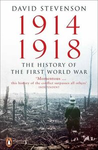 1914-1918: The History of the First World War by David Stevenson