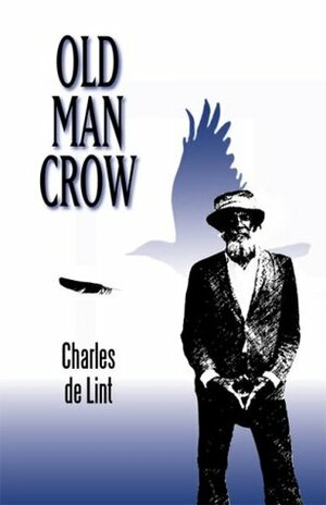 Old Man Crow by Charles de Lint