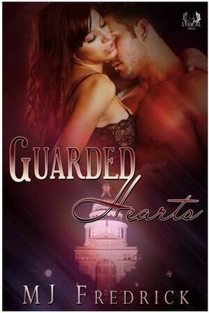Guarded Hearts by M.J. Fredrick