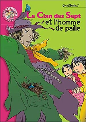 Le Clan des sept et l'homme de paille by Enid Blyton