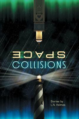 Space, Collisions by L. N. Holmes