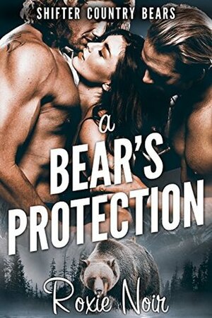 A Bear's Protection by Roxie Noir