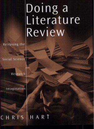 Doing a Literature Review: Releasing the Social Science Research Imagination by Chris Hart