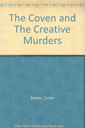 The Coven/The Creative Murders by Carter Brown