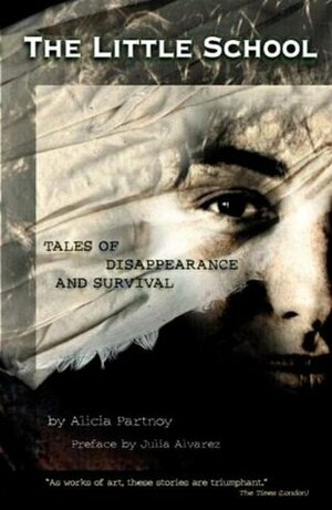 The Little School: Tales of Disappearance and Survival by Alicia Partnoy