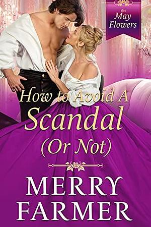 How to Avoid a Scandal (Or Not) by Merry Farmer