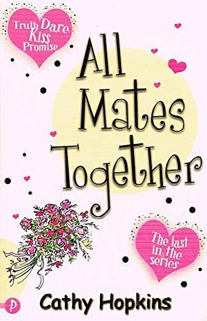 All Mates Together by Cathy Hopkins