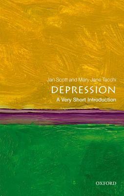 Depression: A Very Short Introduction by Mary Jane Tacchi, Jan Scott