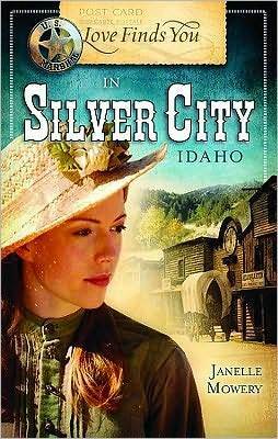 Love Finds You in Silver City, Idaho (Love Finds You) by Janelle Mowery
