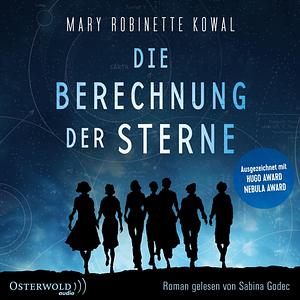 Die Berechnung der Sterne by Mary Robinette Kowal