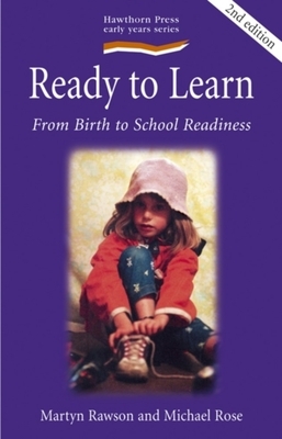 Ready to Learn: From Birth to School Readiness by Michael Rose, Martyn Rawson