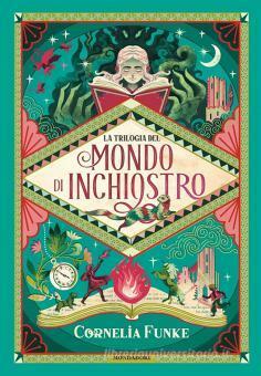 La trilogia del Mondo di inchiostro by Cornelia Funke