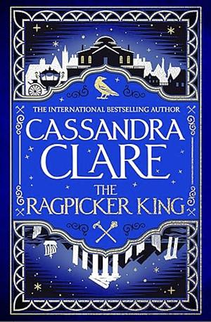 The Ragpicker King by Cassandra Clare