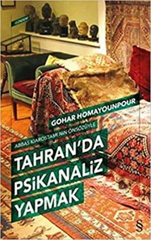 Tahran'da Psikanaliz Yapmak by Gohar Homayounpour