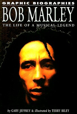 Bob Marley: The Life of a Musical Legend by Gary Jeffrey