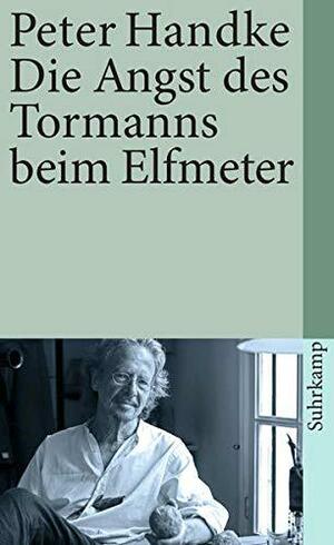 Die Angst des Tormanns beim Elfmeter by Peter Handke, Michael E. Roloff, Drinka Gojković