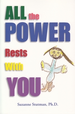 All the Power Rests with You by Suzanne Stutman