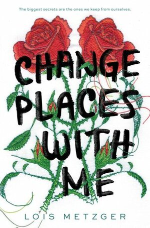 Change Places with Me by Lois Metzger