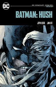 Batman: Hush (DC Compact Comics) by Jeph Loeb