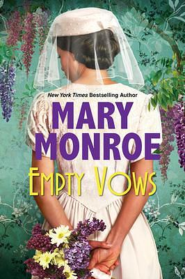 Empty Vows: A Riveting Depression Era Historical Novel by Mary Monroe, Mary Monroe