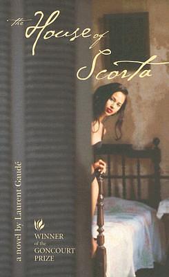 The House of Scorta by Stephen (TRN)/ Hawkes, Sophie (TRN) Gaude, Sophie Hawkes, Laurent/ Sartarelli