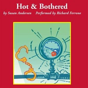 Hot & Bothered by Susan Andersen, Richard Ferrone