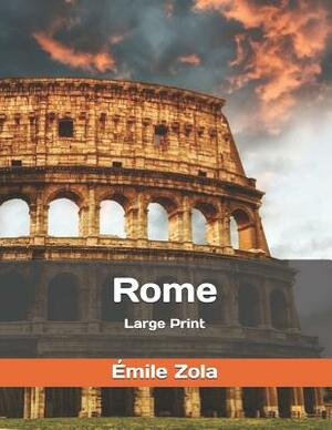 Rome: Large Print by Émile Zola