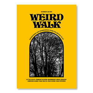 Weird Walk: Issue Seven by Weird Walk