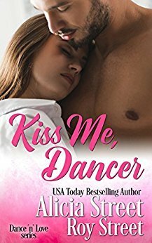 Kiss Me, Dancer by Alicia Street