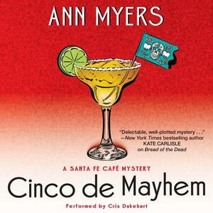 Cinco de Mayhem: A Sante Fe Cafe Mystery by Ann Myers