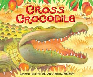 Cross Crocodile by Mwenye Hadithi