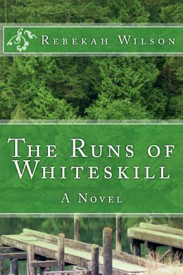 The Runs of Whiteskill by Rebekah Wilson