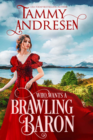 Who Wants a Brawling Baron by Tammy Andresen