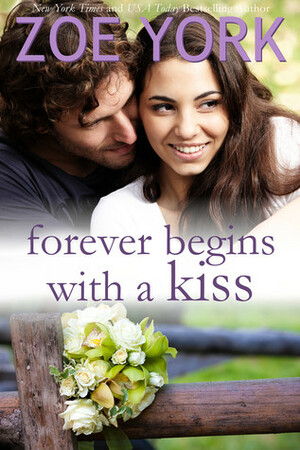 Forever Begins With A Kiss by Zoe York