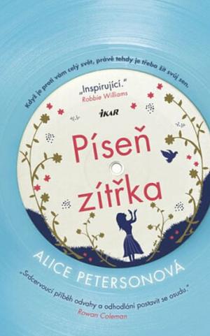 Píseň zítřka by Alice Peterson